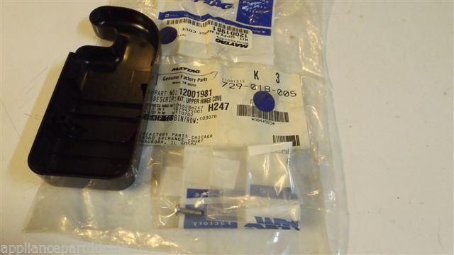 MAYTAG AMANA JENN AIR REFRIGERATOR 12001981 Upper hinge cover NEW IN BAG MAYTAG AMANA JENN AIR REFRIGERATOR 12001981 Upper hinge cover NEW IN BAG